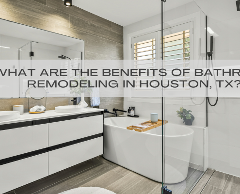 What Are the Benefits of Bathroom Remodeling in Houston, TX?