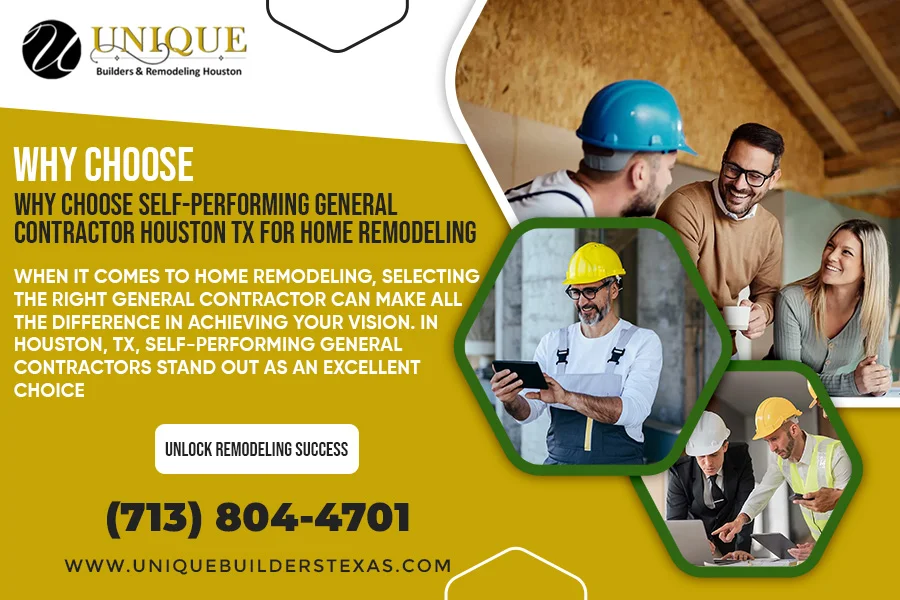 Why-Choose-Self-Performing-General-Contractor-Houston-TX-for-Home-Remodeling